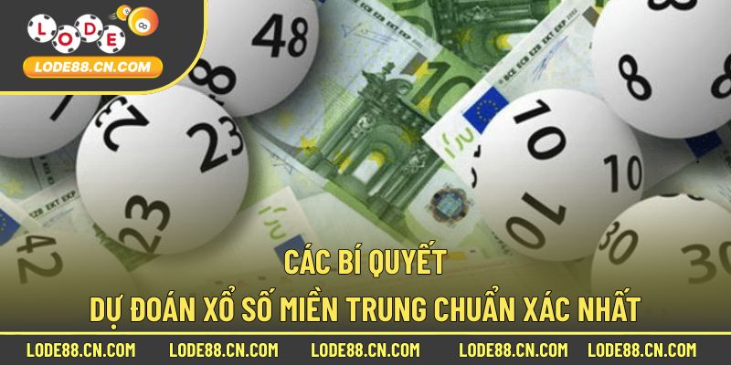 Bí quyết dự đoán xổ số miền trung may mắn cho hội viên