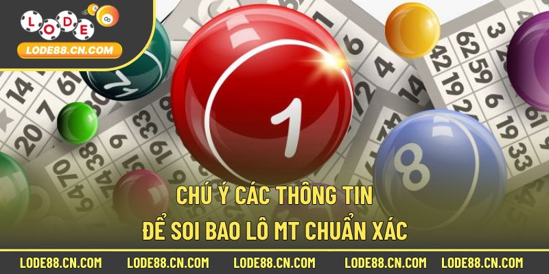 Chú ý các thông tin để soi bao lô MT chuẩn xác