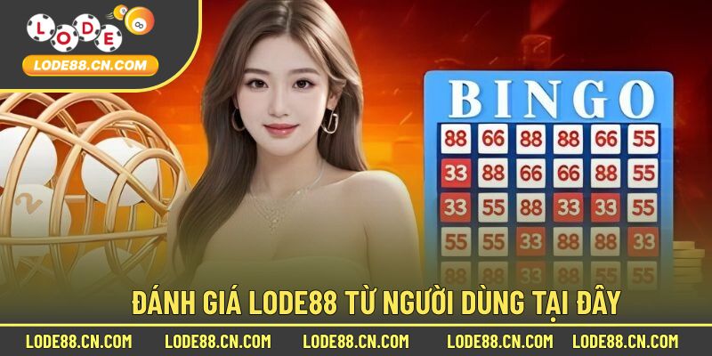 Đánh Giá Từ Người Chơi Dành Cho Lode88