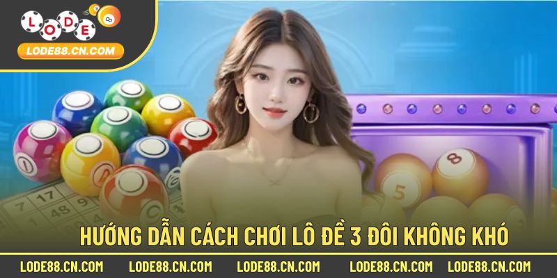 Hướng Dẫn Cách Triển Khai Cho Lô 3 Đôi
