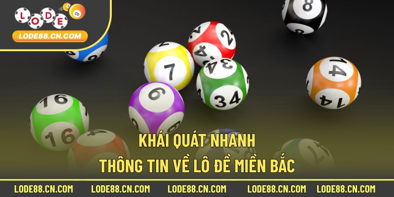Khái quát nhanh thông tin về lô đề miền bắc