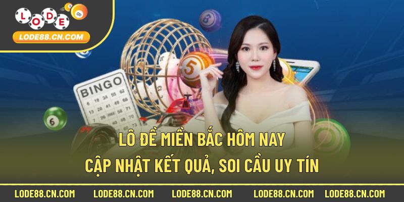 Lô đề miền Bắc hôm nay
