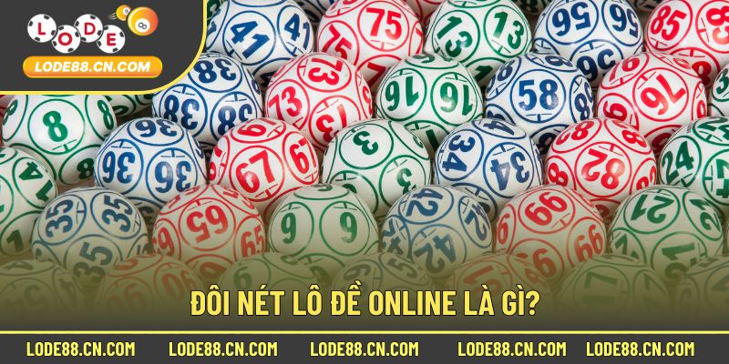Đôi nét lô đề online là gì?
