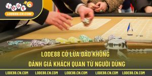 Lode88 có lừa đảo