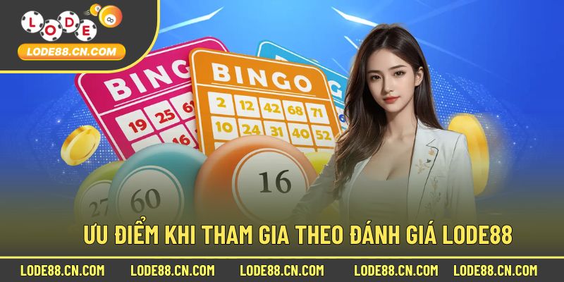 Ưu Điểm Theo Đánh Giá Từ Người CHơi Tại Lode88