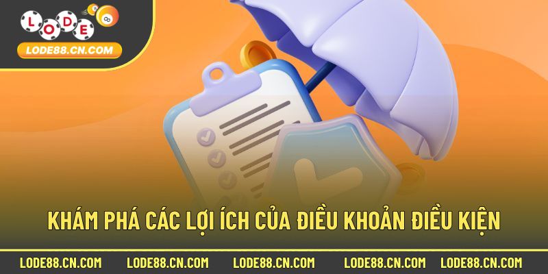 Ưu thế khi tuân thủ đúng điều khoản điều kiện
