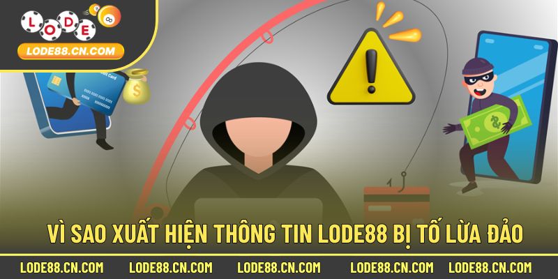 Vì Sao Xuất Hiện Nội Dung Lode88 Lừa Đảo